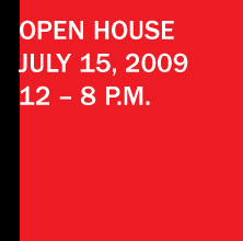 Open House July 15th, 2009 12-8 P.M.