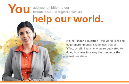 You add your ambition to our resources so that together we can help our world.