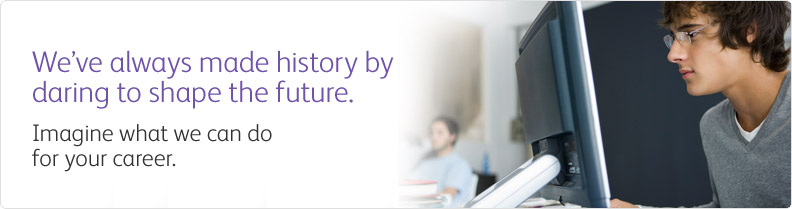 We’ve  always made history by daring to shape the future. Imagine what we can do for your career